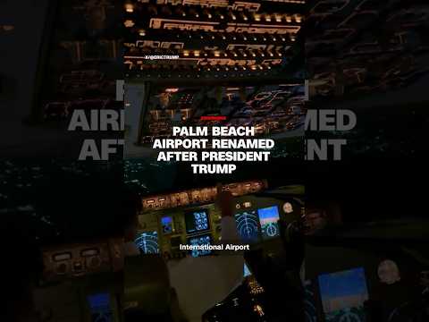 Palm Beach airport renamed after President Trump