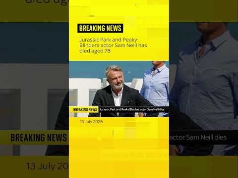 Jurassic Park star Sam Neill has died