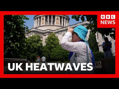 Thousands may have died in UK’s exceptional May and June heatwaves | BBC News