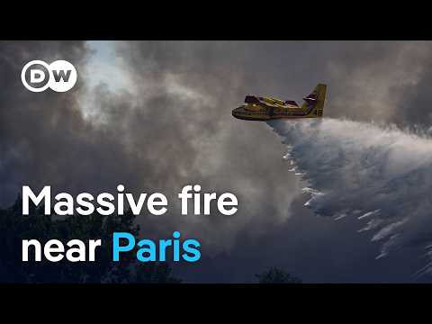 Major wildfire rages south of Paris | DW News