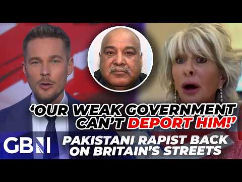 ‘DEPORT HIM!’ | Pakistani rapist back on British streets as Labour FAIL to remove foreign criminals