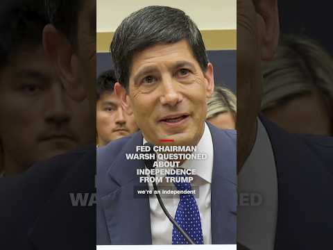 Fed Chairman Warsh questioned about independence from Trump