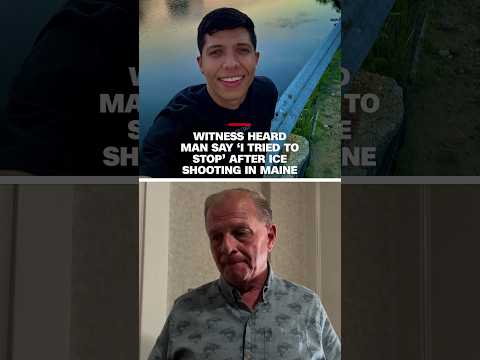 Witness heard man say ‘I tried to stop’ after ICE shooting in Maine