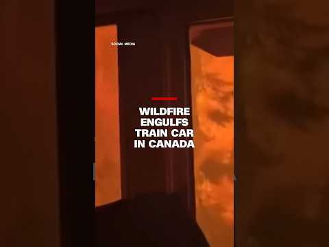 Wildfire engulfs train car in Canada