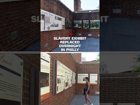 Slavery exhibit replaced overnight in Philly