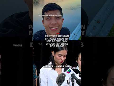 Partner of man fatally shot by ICE agent: ‘My daughter asks for papa’