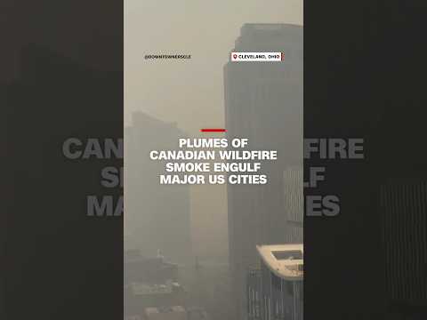 Plumes of Canadian wildfire smoke engulf major US cities