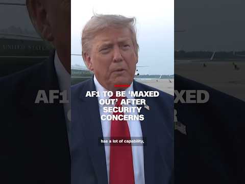 Air Force One to be ‘maxed out’ after security concerns