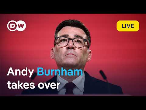Live: Can Andy Burnham end the UK’s political chaos? | DW News