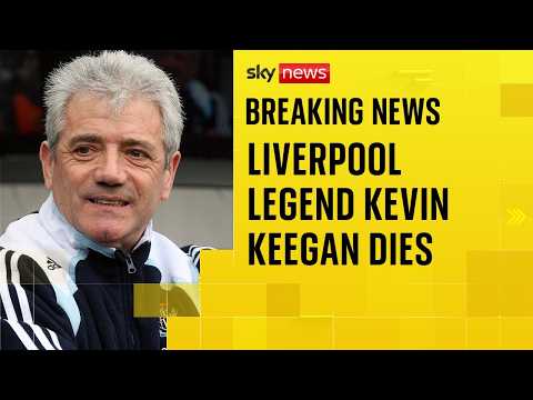 England and Liverpool legend Kevin Keegan dies aged 75