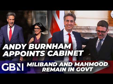 BREAKING | Andy Burnham gifts Ed MIliband NEW Cabinet role as Mahmood remains Home Secretary