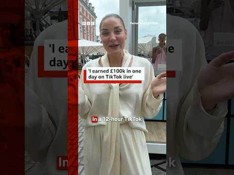 ‘I earned £100k in one day on TikTok live.’ #BBCNews