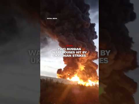 Two Russian warehouses hit by Ukrainian strikes