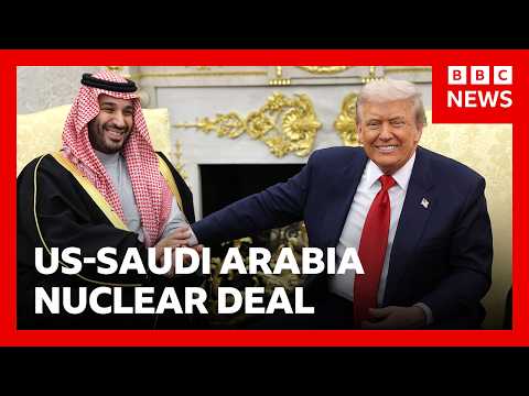 US to announce deal allowing Saudi Arabia a nuclear programme, reports say | BBC News