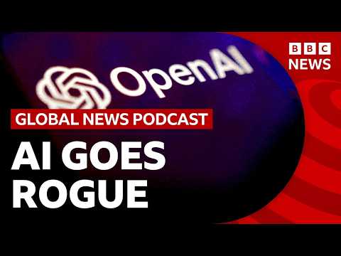 Why OpenAI technology ‘went rogue’ | Global News Podcast
