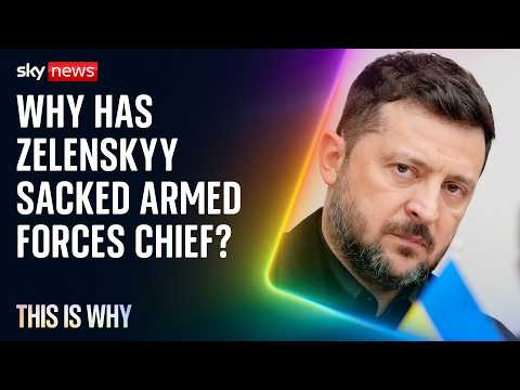 Why has Zelenskyy sacked Ukraine’s most senior defence figures? This is Why.