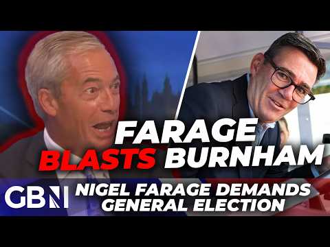 WATCH: Nigel Farage ERUPTS at Andy Burnham DEMANDING election and SLAMMING migration stance