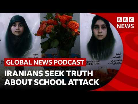 Iranians seek the truth about a deadly school strike | Global News Podcast