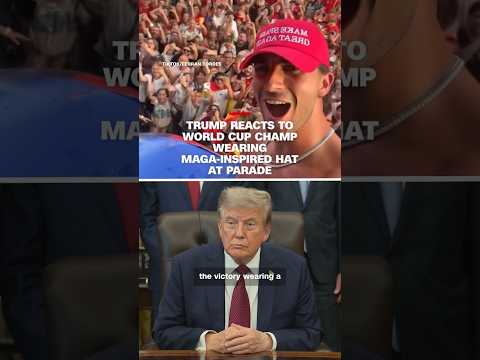Trump reacts to World Cup champ wearing MAGA-inspired hat at parade