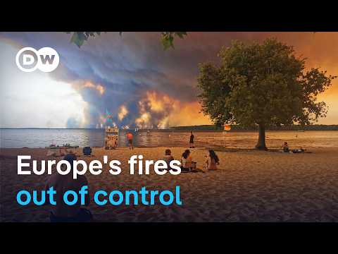 More than 250,000 flee as France and Spain battle unprecedented wildfires | DW News