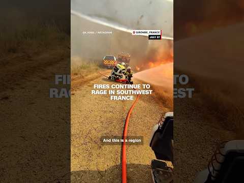 Fires continue to rage in southwest France