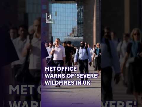 Met Office warns of ‘exceptionally severe’ wildfires as fourth UK heatwave peaks