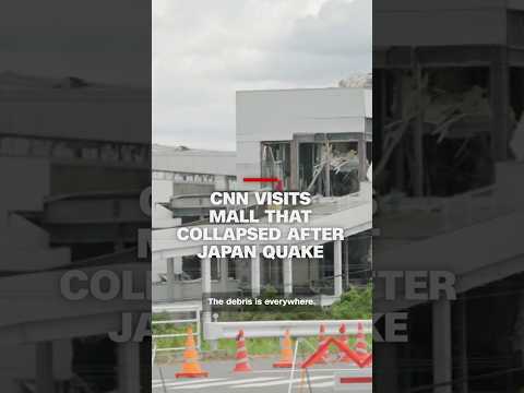 CNN visits mall that collapsed after Japan quake
