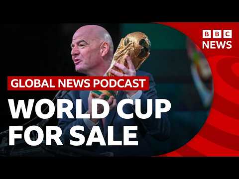 Why is FIFA is ‘selling’ the World Cup? | Global News Podcast