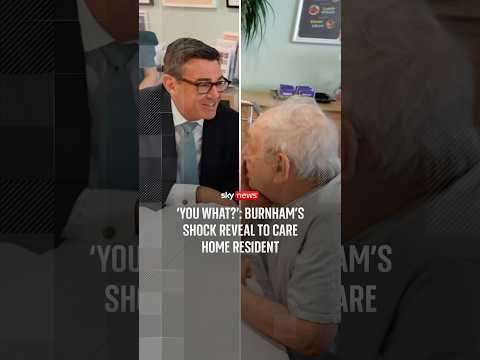 ‘You what?’: Burnham’s shock reveal to care home resident