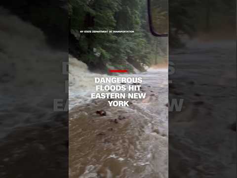 Dangerous floods hit eastern New York