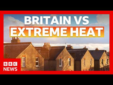 The UK is not built for heat. Here’s what needs to change | BBC News