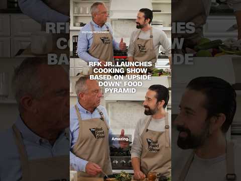RFK Jr. launches cooking show based on ‘upside down’ food pyramid