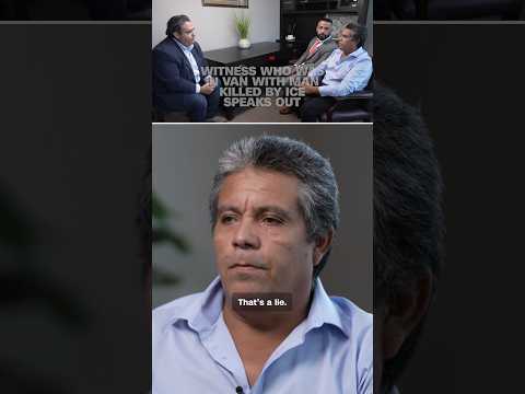 Witness who was in van with man killed by ICE speaks out