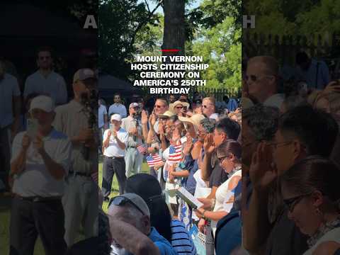 Mount Vernon hosts citizenship ceremony on America’s 250th birthday