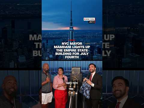 NYC Mayor Mamdani lights up the Empire State Building for July Fourth