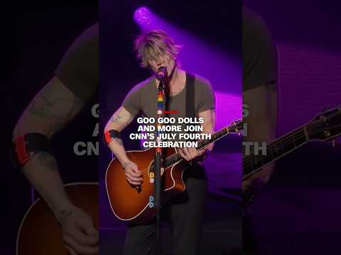 Goo Goo Dolls and more join CNN’s July Fourth celebration