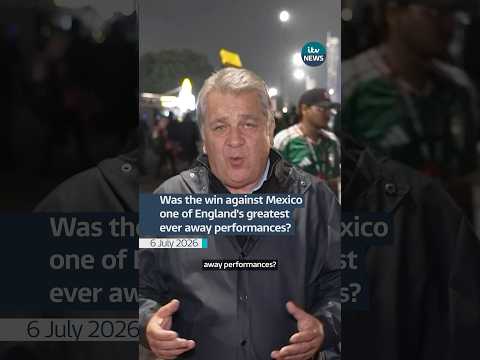 Was the win against Mexico England’s greatest ever away performance?