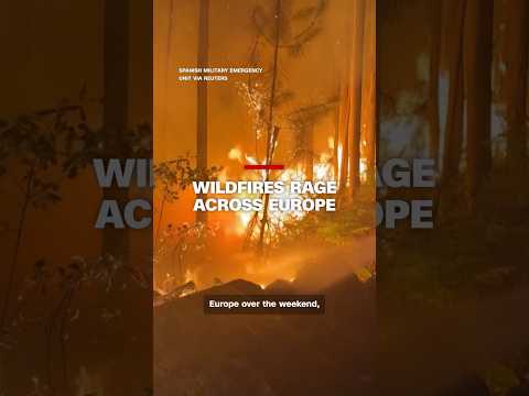 Wildfires rage across Europe