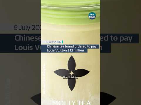 Chinese tea brand ordered to pay Louis Vuitton £1.1 million