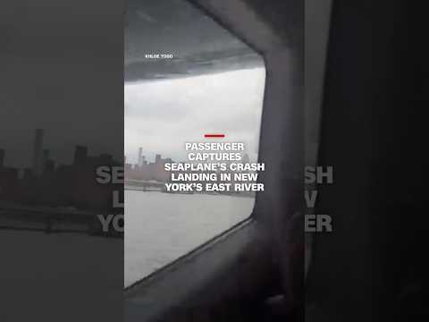 Passenger captures seaplane’s crash landing in New York’s East River