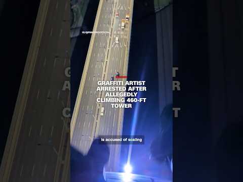 Graffiti artist arrested after allegedly climbing 460-ft tower