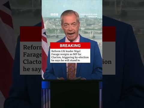 Reform UK leader Nigel Farage resigns as MP for Clacton, triggering by-election. #BBCNews