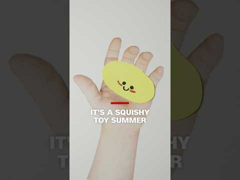 It’s a squishy toy summer