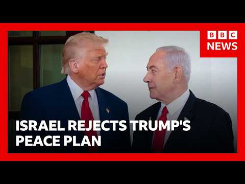 Israel rejects Trump’s 15-point plan for Gaza, Netanyahu says | BBC News