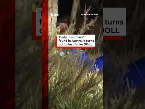 ‘Body in suitcase’ found in Australia turns out to be lifelike doll. #BBCNews
