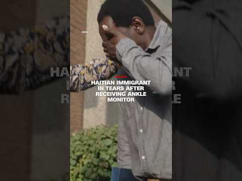 Haitian immigrant in tears after receiving ankle monitor