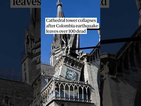 Cathedral tower collapses after Colombia earthquake leaves more than 100 dead