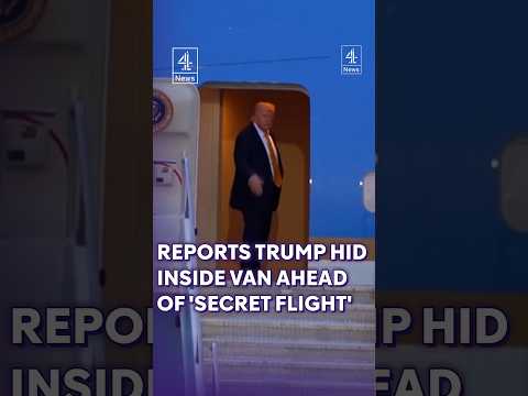 Reports Trump hid inside van ahead of ‘secret flight’