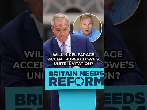 Will Nigel Farage accept Rupert Lowe’s UNITE invite?