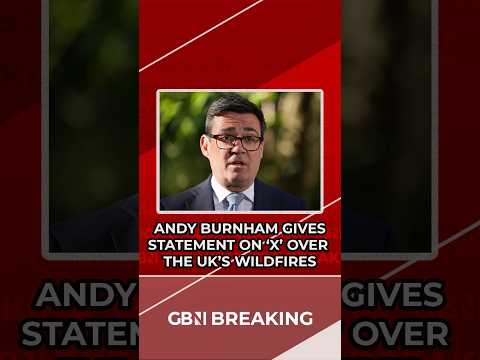 BREAKING: Andy Burnham RELEASES STATEMENT about WILDFIRES